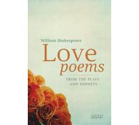 Love Poems: From the Plays and Sonnets