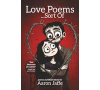 Love Poems...Sort Of: A Not-So-Serious Collection of Love, Lust, and Laughs