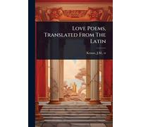 Love Poems, Translated From The Latin