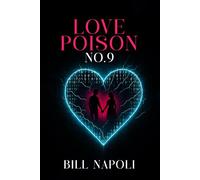 Love Poison No. 9: A Novel of Romance and Treachery