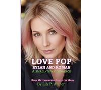 Love Pop: Rylan and Roman: 5 (Pink Matchmakers: Sweet on Main, Notorious, and After Dark)