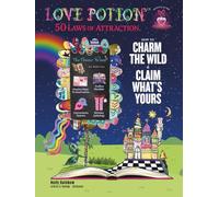 Love Potion™ 50 Laws of Attraction: The Flower Wand: How to Charm The Wild and Claim What’s Yours