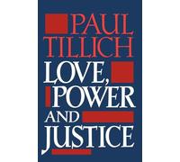 Love, Power and Justice: Ontological Analyses and Ethical Applications: 38 (Galaxy Books)