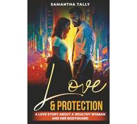 Love & Protection: A Love Story about a Wealthy Woman and her Bodyguard