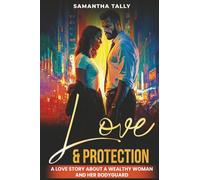 Love & Protection: A love story about a wealthy woman and her bodyguard