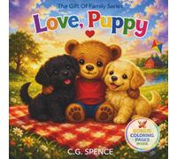 Love, Puppy: A Gentle Tale of a Puppy’s Love and Companionship (The Gift Of Family)