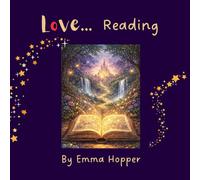 Love... Reading: the perfect picture book to introduce young readers to the wonder of stories