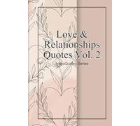Love & Relationships Quotes Vol. 2: InspoQuotes Series