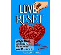 Love Reset: Recharge & Reconnect Your Relationship in One Week by Sugar Gay Isber McMillan (The Reset Series™)