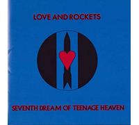 Love & Rockets - 7th Dream of Teenage Heaven