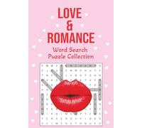 Love & Romance Word Search Puzzle Book: Word Search Puzzles about love and romance I 6x9 Inches, 110 pages I 50+ puzzles I Solutions Included