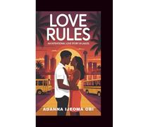 LOVE RULES: An intentional Love Story in Lagos