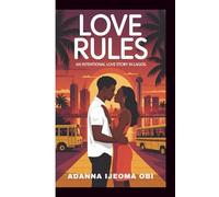 LOVE RULES: An intentional Love Story in Lagos