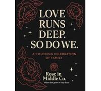Love Runs Deep. So do We.: A Coloring Celebration of Family