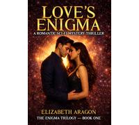 Love’s Enigma: A Romantic Sci-Fi Mystery Thriller: 1 (The Enigma Trilogy)