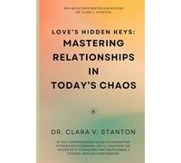 Love’s Hidden Keys: Mastering Relationships in Today’s Chaos