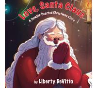 Love, Santa Claus: A humble-hearted Christmas story