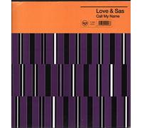 Love & Sas - Call my name / Vinyl Maxi Single [Vinyl 12'']