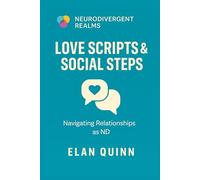 Love Scripts & Social Steps: Navigating Relationships as ND (Neurodivergent Realms)
