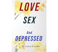 Love Sex and Depressed