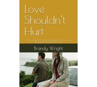Love Shouldn’t Hurt: A Teen’s Guide to Surviving Domestic Violence, Teen Pregnancy & Breaking the Cycle (Recover & Rise Series)