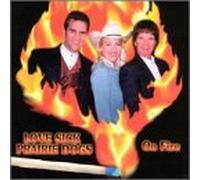 Love Sick Prairie Dogs - On Fire