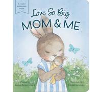 Love So Big: Mom and Me (A Family Blessings Book)