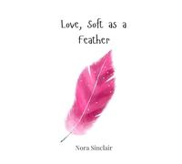 Love, Soft as a Feather