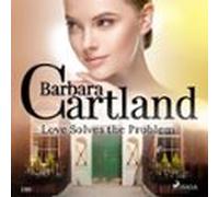 Love Solves The Problem (barbara Cartlands Pink Collection 120) (audio