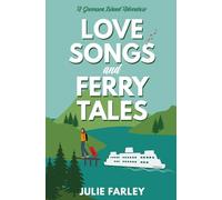 Love Songs and Ferry Tales: SPECIAL EDITION (A Greensea Island Adventure)