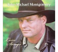 Love Songs by John Michael Montgomery (2002-04-15)