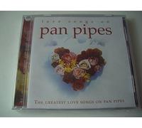 Love Songs on Pan Pipes: The Greatest Love Songs on Pan Pipes
