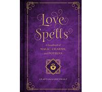 Love Spells: A Handbook of Magic, Charms, and Potions (2) (Mystical Handbook)