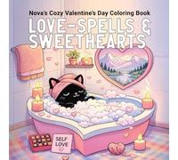 Love-Spells & Sweethearts: Nova’s Cozy Valentine’s Day Coloring Book (Nova's Cozy Coloring Adventures)
