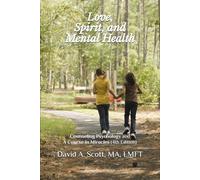 Love, Spirit, and Mental Health: Counseling Psychology and A Course in Miracles (4th Edition)