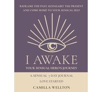 Love starved: A sensual 7 day journal (The Sensual Hero's Journey)