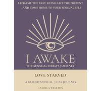 Love starved: A sensual 7 day journal (The Sensual Hero's Journey)