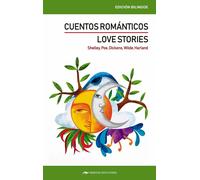 Love stories / Cuentos románticos | Mary Wollstonecraft Shelley, Edgar Allan Poe, Charles Dickens, Oscar Wilde