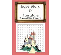 Love Story & Fairytale Themed Word Search: A Romance Themed Word Find Puzzle Book