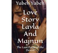 Love Story Layla And Majnun: The Last Poem of the Desert