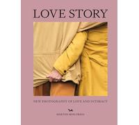 Love Story: New Photography of Love and Intimac