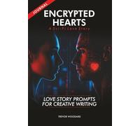 Love Story Prompts for Creative Writing: A Guided Journal to Help Improve your Imaginative, Narrative Self-Expression and Storytelling Skills based on a Sci-Fi Romance - Book Gift Idea for Writers.