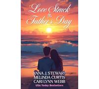 Love Struck by Father's Day: A kisses only collection of feel good, connected romances (Sea Glass Bay)