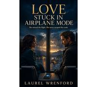 Love Stuck in Airplane Mode: She missed the flight. She never escaped the crash.