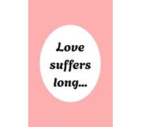 Love Suffers Long - Christian Bible Verse Notebook for Women & Girls: Inspirational Scripture Journal with 1 Corinthians 13:4 Theme - Pink Faith Notebook for Prayer, Reflection, and Daily Writing