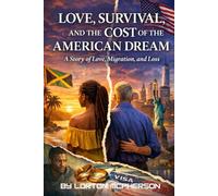 Love, Survival, and the Cost of the American Dream: A Story of Marriage, Migration, and Loss