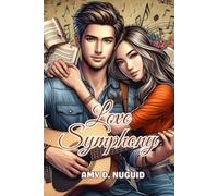 Love Symphony: A Melody of Romance, Passion, and Destiny