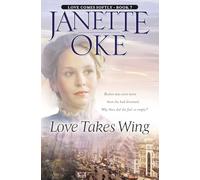 Love Takes Wing: 7 (Love Comes Softly)