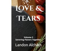 Love & Tears Volume 3: Savoring Flavors Together