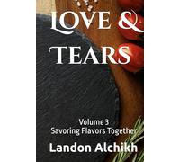 Love & Tears Volume 3: Savoring Flavors Together